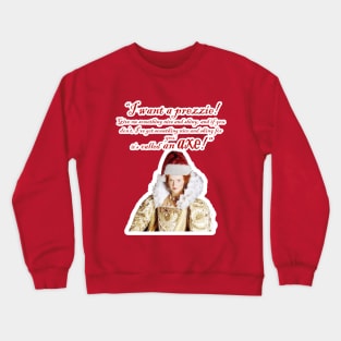 I Want A Prezzie Crewneck Sweatshirt